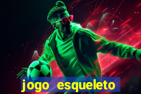 jogo esqueleto explosivo 2